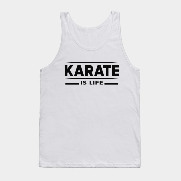 Karate is life Tank Top by KC Happy Shop